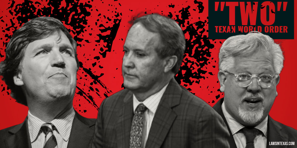 New Media Agenda: Tucker Carlson and Glenn Beck Join Forces with recently impeached Texas AG Ken Paxton and Donald Trump to Launch TWO.