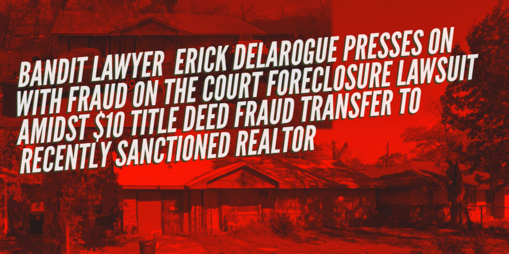 LIT's Real Scumbag Series notes Erick Delarue has filed another fraudulent lawsuit in Harris County District Court.
